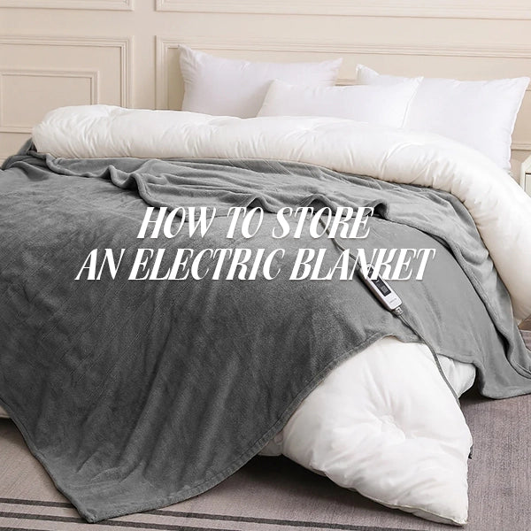How to Store an Electric Blanket